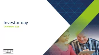 Investor day  1 No  November 2016  1 NON-STANDARD FINANCE  INVESTOR DAY, 1 NOVEMBER 2016  John