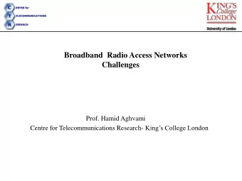 Broadband  Radio Access Networks  Challenges  Prof. Hamid Aghvami Centre for Telecommunications