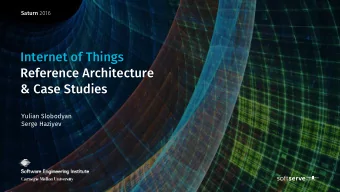 Internet of Things  Reference Architecture  &amp; Case Studies  Yulian Slobodyan  Serge Haziyev