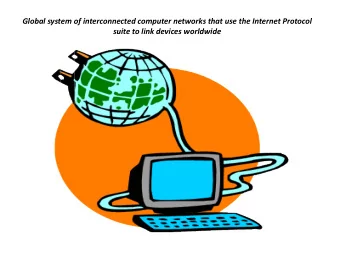 Global system of interconnected computer networks that use the Internet Protocol  suite to link