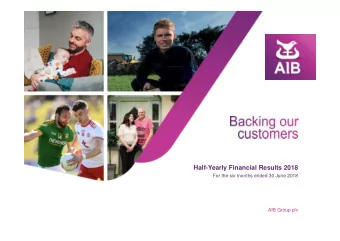 Half-Yearly Financial Results 2018  For the six months ended 30 June 2018  AIB Group plc  Important
