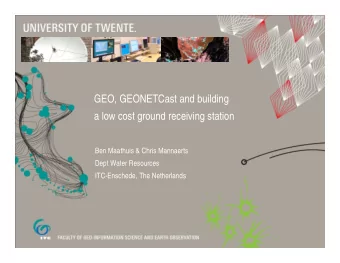 GEO, GEONETCast and building  a low cost ground receiving station  Ben Maathuis &amp; Chris