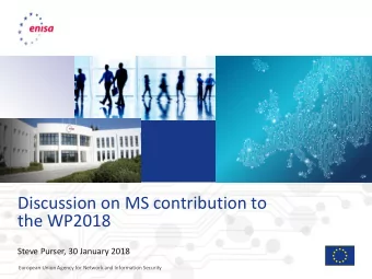 the WP2018  Steve Purser, 30 January 2018  European Union Agency for Network and Information
