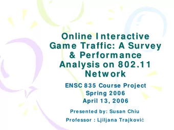 Online I nteractive  Online I nteractive  Gam e Traffic: A Survey  Gam e Traffic: A Survey  &amp;