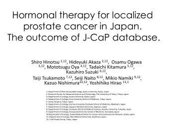 Hormonal therapy for localized  prostate cancer in Japan.  The outcome of J-CaP database. Shiro