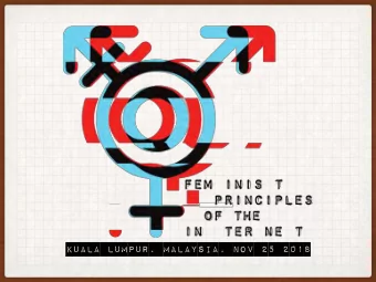 KUALA LUMPUR, MALAYSIA, NOV 25 2018  FEMINIST INTERNET TU APA?  What is a feminist approach to