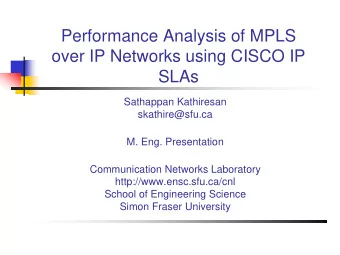 Performance Analysis of MPLS  over IP Networks using CISCO IP  SLAs  Sathappan Kathiresan