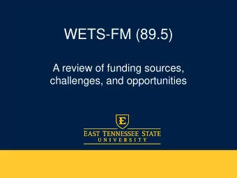 WETS-FM (89.5)  A review of funding sources,  challenges, and opportunities  WETS-FM (89.5)