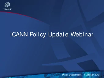 ICANN Policy Update Webinar  Policy Department,  4 October 2012  Introduction  David Olive  2