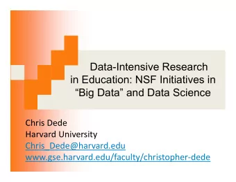 Data-Intensive Research  in Education: NSF Initiatives in  Big Data and Data Science  Chris