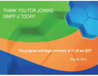 THANK YOU FOR JOINING  ISMPP U TODAY!  The program will begin promptly at 11:30 am EDT  May 29,