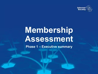 Membership  Assessment  Phase 1  Executive summary  1  We have completed four steps in this