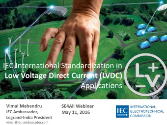 Low Voltage Direct Current (LVDC)  Applications  Vimal Mahendru  SE4All Webinar  INTERNATIONAL  IEC