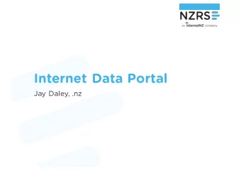 Internet Data Portal  Jay Daley, .nz  https:/  /idp.nz  Internet Data Portal  ICANN54  2  What is