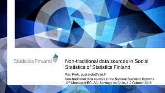 Non-traditional data sources in Social  Statistics of Statistics Finland  Pasi Piela,