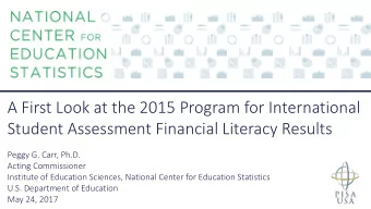 A First Look at the 2015 Program for International  Student Assessment Financial Literacy Results