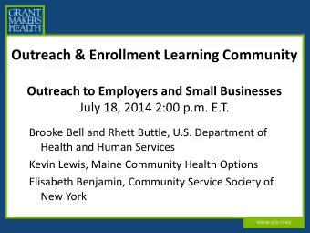 Outreach &amp; Enrollment Learning Community  Outreach to Employers and Small Businesses  July 18,