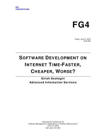 FG4  Friday, June 6, 2003  10:30 AM S OFTWARE D EVELOPMENT ON I NTERNET T IME -F ASTER , C HEAPER ,