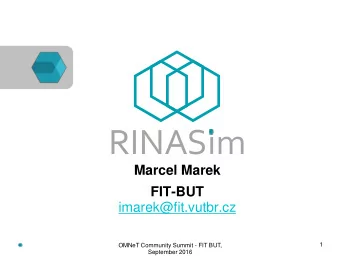 RINASim  Marcel Marek  FIT-BUT  imarek@fit.vutbr.cz  1  OMNeT Community Summit - FIT BUT,