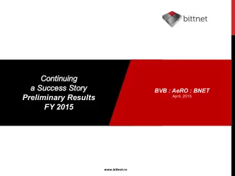 Co  Contin  inuin  ing  a  a Succe  ccess  ss Story  y  BVB : AeRO : BNET  Preliminary Results