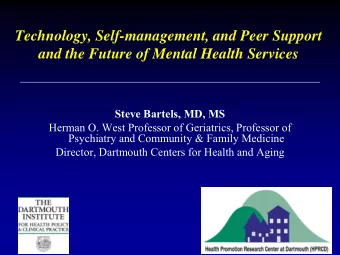 Technology, Self-management, and Peer Support and the Future of Mental Health Services  Steve