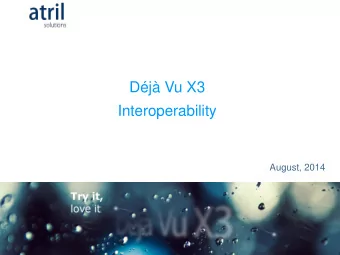 Dj Vu X3  Interoperability  August, 2014  LSP  (Project Manager)  Source and  Translation