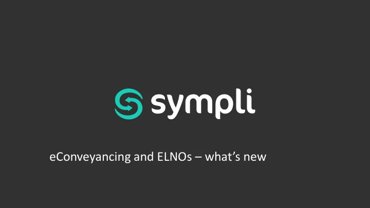 econveyancing and elnos what s new introducing sympli