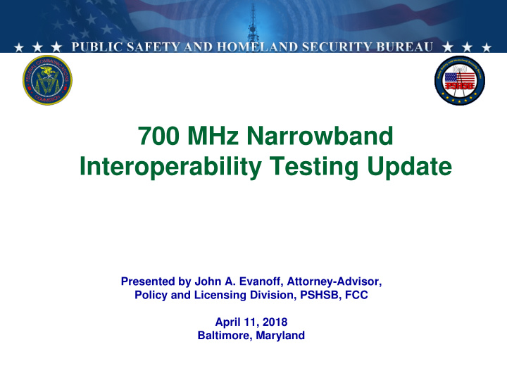 700 mhz narrowband interoperability testing update