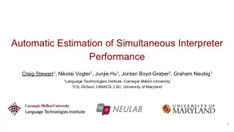 Automatic Estimation of Simultaneous Interpreter  Performance Craig Stewart 1 , Nikolai Vogler 1 ,
