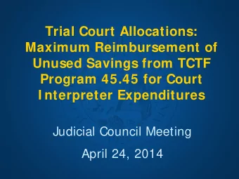 Trial Court Allocations:  Maximum Reimbursement of  Unused Savings from TCTF  Program 45.45 for