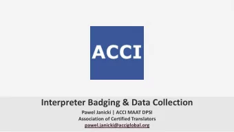 Interpreter Badging &amp; Data Collection  Pawel Janicki | ACCI MAAT DPSI  Association of Certified