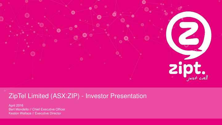 ziptel limited asx zip investor presentation