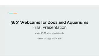 360 Webcams for Zoos and Aquariums  Final Presentation  sddec18-12.sd.ece.iastate.edu