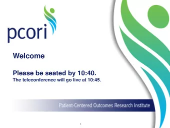 Welcome  Please be seated by 10:40. The teleconference will go live at 10:45.  1  Assessment of