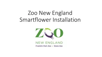 Zoo New England  Smartflower Installation  Scope of Work  Installation of two 16 x 16