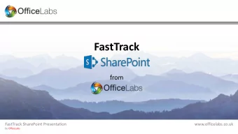 FastTrack  from  FastTrack SharePoint Presentation  www.officelabs.co.uk  By OfficeLabs  CONTENTS