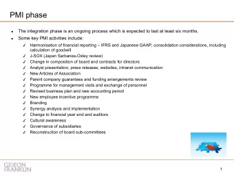 PMI phase    The integration phase is an ongoing process which is expected to last at least six