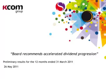 Board recommends accelerated dividend progression  Preliminary results for the 12 months
