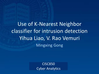 Yihua Liao, V. Rao Vemuri  Mingxing Gong  CISC850  Cyber Analytics  Outline  Introduction