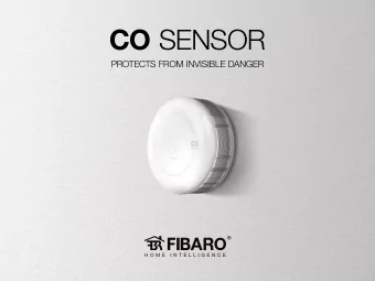 CO SENSOR  PROTECTS FROM INVISIBLE DANGER  ONE DEVICE, MANY FEATURES  The FIBARO CO Sensor is an