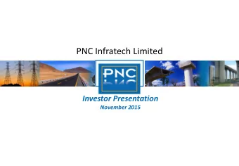 PNC Infratech Limited  Investor Presentation  November 2015  Safe Harbour This presentation and the