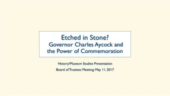Etched in Stone?  Governor Charles Aycock and  the Power of Commemoration  History/Museum Studies