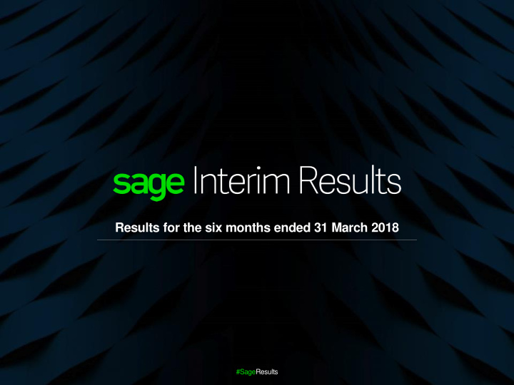 results for the six months ended 31 march 2018