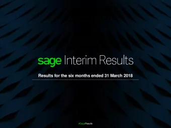 Results for the six months ended 31 March 2018  #SageResults  Safe harbour  The following