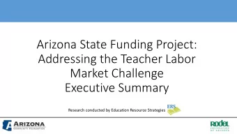 Addressing the Teacher Labor  Market Challenge  Executive Summary  Research conducted by Education