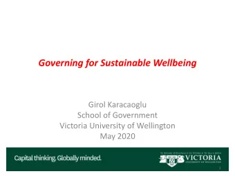 Governing for Sustainable Wellbeing  Girol Karacaoglu  School of Government  Victoria University of