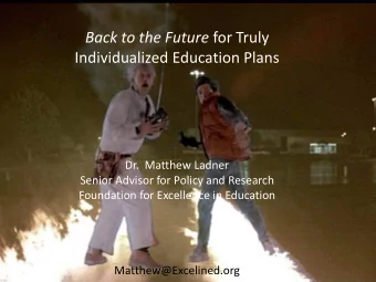 Back to the Future for Truly  Individualized Education Plans  Dr.  Matthew Ladner  Senior Advisor