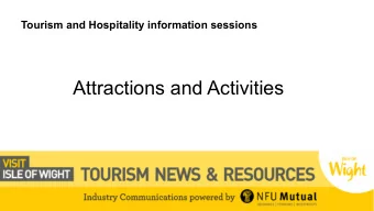 Attractions and Activities  Tourism and Hospitality information sessions  Government Guidance