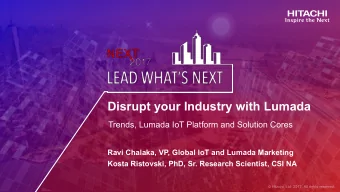 Disrupt your Industry with Lumada  Trends, Lumada IoT Platform and Solution Cores  Ravi Chalaka,