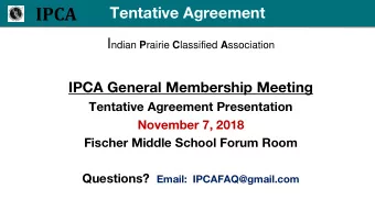IPCA  Tentative Agreement I ndian P rairie C lassified A ssociation  IPCA General Membership